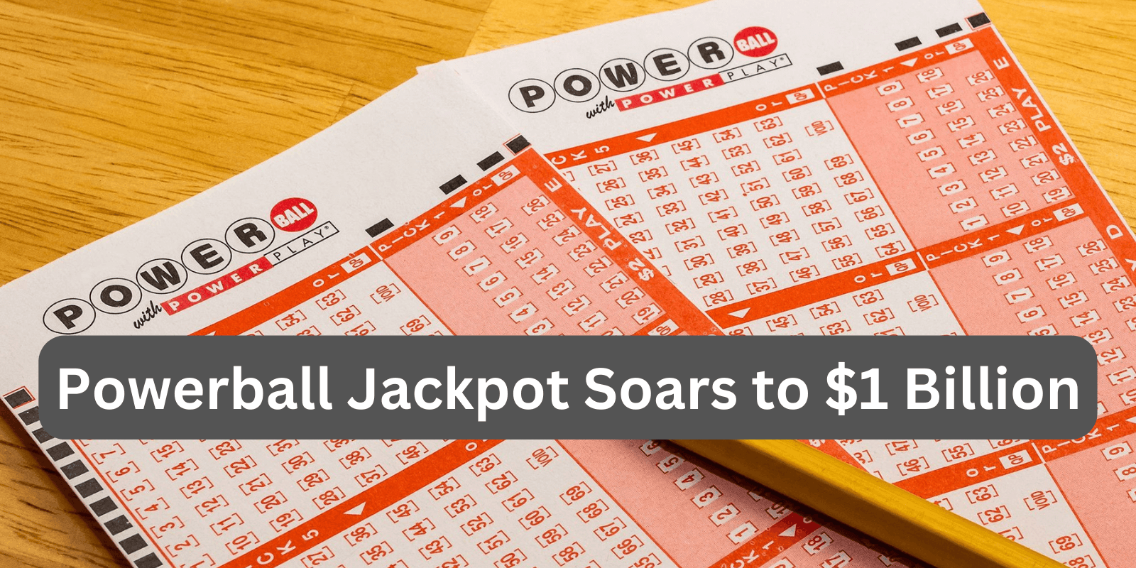 Powerball Jackpot Soars To 1 Billion Odds Strategies Excitements